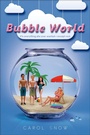 Cover: Bubble World - Henry Holt and Co.