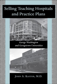 Abbildung von: Selling Teaching Hospitals and Practice Plans - Johns Hopkins University Press