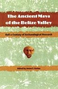 Cover: The Ancient Maya of the Belize Valley - University Press of Florida