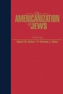 Cover: The Americanization of the Jews - New York University Press