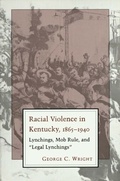 Cover: Racial Violence in Kentucky, 1865--1940 - LSU Press