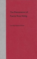 Cover: The Phenomenon of Puerto Rican Voting - University Press of Florida