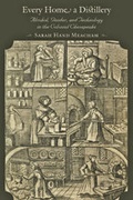 Cover: Every Home a Distillery - Johns Hopkins University Press