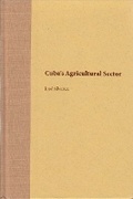 Cover: Cuba's Agricultural Sector - University Press of Florida