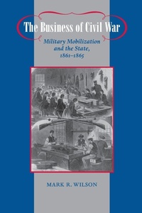Enlarge image Cover: The Business of Civil War - Johns Hopkins University Press
