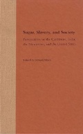 Cover: Sugar, Slavery, and Society - University Press of Florida