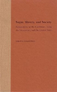 Abbildung von: Sugar, Slavery, and Society - University Press of Florida