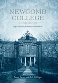 Cover: Newcomb College, 1886-2006 - Louisiana State University Press
