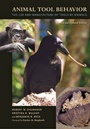 Cover: Animal Tool Behavior - Johns Hopkins University Press