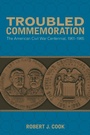 Cover: Troubled Commemoration - Louisiana State University Press