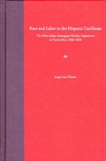 Cover: Race and Labor in the Hispanic Caribbean - University Press of Florida