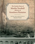 Cover: The Garden Diary of Martha Turnbull, Mistress of Rosedown Plantation - Louisiana State University Press