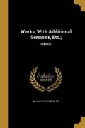 Cover: Works, With Additional Sermons, Etc.;; Volume 7 - Wentworth Press
