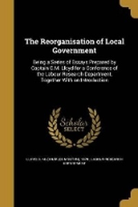 Enlarge image Cover: The Reorganisation of Local Government - Wentworth Press