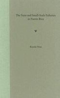 Cover: The State and Small-scale Fisheries in Puerto Rico - University Press of Florida