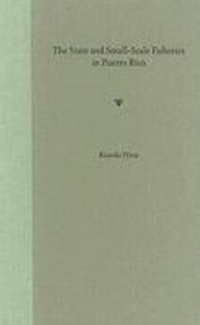 Enlarge image Cover: The State and Small-scale Fisheries in Puerto Rico - University Press of Florida