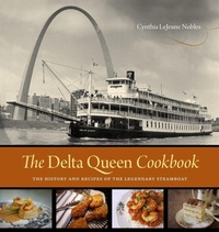 Enlarge image Cover: The Delta Queen Cookbook - Louisiana State University Press