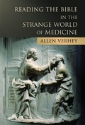 Cover: Reading the Bible in the Strange World of Medicine - William B Eerdmans Publishing Co