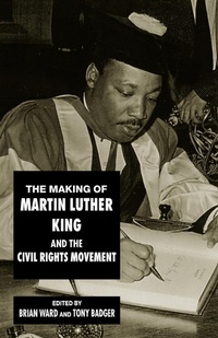 Enlarge image Cover: The Making of Martin Luther King and the Civil Rights Movement - New York University Press