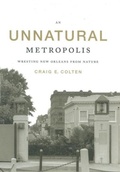Cover: Unnatural Metropolis - LSU Press