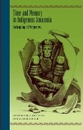 Cover: Time and Memory in Indigenous Amazonia - University Press of Florida