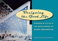 Cover: Designing the Good Life - University Press of Florida