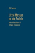 Cover: Little Mosque on the Prairie and the Paradoxes of Cultural Translation - University of Toronto Press