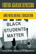 Cover: Fighting Academic Repression and Neoliberal Education - Peter Lang Verlag