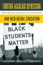 Cover: Fighting Academic Repression and Neoliberal Education - Peter Lang Verlag