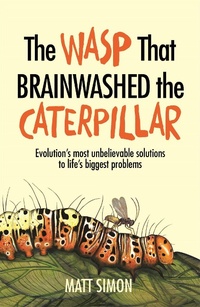 Abbildung von: The Wasp That Brainwashed the Caterpillar - Headline Book Publishing