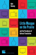 Cover: Little Mosque on the Prairie and the Paradoxes of Cultural Translation - University of Toronto Press