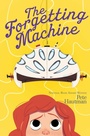 Cover: The Forgetting Machine: Volume 2 - Simon & Schuster Books for Young Readers