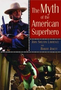 Cover: The Myth of the American Superhero - William B Eerdmans Publishing Co