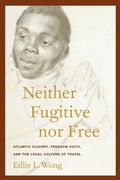 Cover: Neither Fugitive nor Free - New York University Press