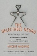 Cover: The Delectable Negro - New York University Press