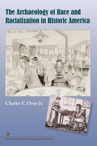 Enlarge image Cover: The Archaeology of Race and Racialization in Historic America - University Press of Florida