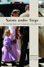 Cover: Saints Under Siege - New York University Press