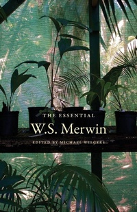 Enlarge image Cover: The Essential W.S. Merwin - Copper Canyon Press