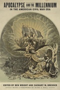 Cover: Apocalypse and the Millennium in the American Civil War Era - Louisiana State University Press