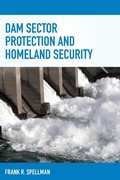 Cover: Dam Sector Protection and Homeland Security - Bernan Press
