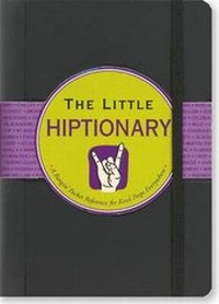 Enlarge image Cover: Little Hiptionary - Peter Pauper Press Inc,US