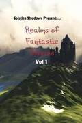 Cover: Realms of Fantastic Stories Vol. 1 - Solstice Publishing