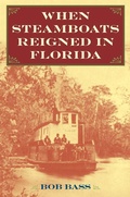 Cover: When Steamboats Reigned in Florida - University Press of Florida