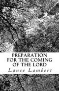 Cover: Preparation for the Coming of the Lord - Lance Lambert Ministries, Incorporated