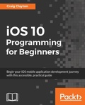 Cover: iOS 10 Programming for Beginners - Packt Publishing