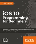 Cover: iOS 10 Programming for Beginners - Packt Publishing