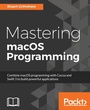 Cover: Mastering macOS Programming - Packt Publishing