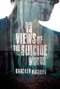 Cover: 13 Views of the Suicide Woods - ChiZine Publications