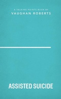 Cover: Assisted Suicide: 3 - The Good Book Company
