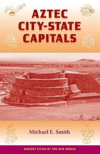 Enlarge image Cover: Aztec City-state Capitals - University Press of Florida